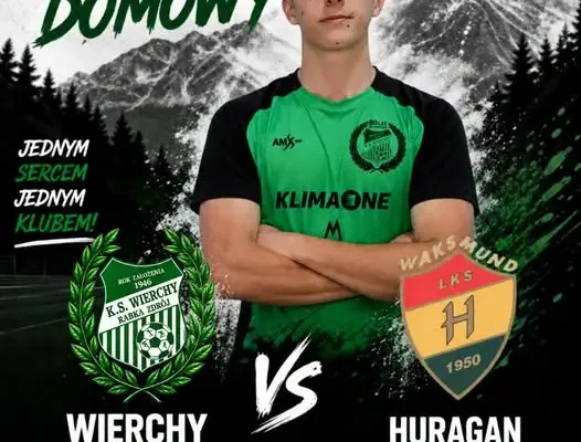 Wierchy Rabka zagrają u siebie z Huraganem Waksmund